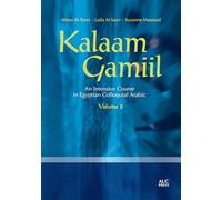 Kalaam Gamiil: an Intensive Course in Egyptian Colloquial Arabic: Volume 2