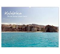 Kalabrien: Wo die Sonne Urlaub macht (Wandkalender 2026 DIN A2 quer), CALVENDO Monatskalender: Impressionen aus der Region Kalabrien