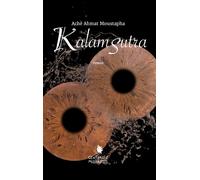 Kalam Sutra - Aché Ahmat Moustapha - Cent Mille Milliards - broché - Biographie