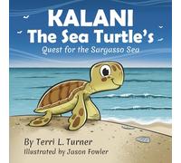 Kalani the Sea Turtle's Quest for the Sargasso Sea