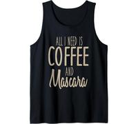 Kalanka-All I Need Is Coffee And Mascara Funny Makeup Débardeur