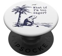 Kalanka-Et Si J'étais Trop Impatient, Funny Beaver Meme Popsockets Popgrip Adhésif