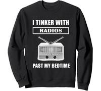 KALANKA-Funny Ham Radio SWL - I Tinker With Radios Past My Bedtime Sweatshirt