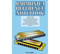Kalanka-Harmonica Reference Notebook: Note Layouts, Positions, Scales And More!