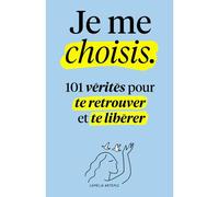 Kalanka-Je Me Choisis: 101 Vérités Pour Te Retrouver Et Te Libérer