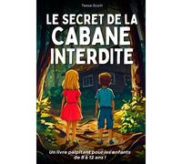Kalanka-Livre Pour Enfants De 8 Ans À 12 Ans: Le Secret De La Cabane Interdite ¿ Un Captivant Plein De Mystère Et D¿Action À Travers L¿Histoire ¿ Une Histoire Illustrée Ludique Et Éducative