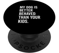 Kalanka-Mon Chien Se Comporte Mieux Que L'adorable Amoureux Des Animaux De Compagnie De Vos Enfants Popsockets Popgrip Adhésif