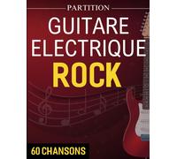 KALANKA-Partition Guitare Electrique Rock: 60 Chansons À Succès Pour Tous (Aide-mémoire Pour Guitare)