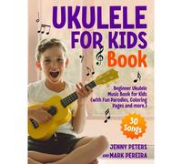 Kalanka-Ukulele For Kids Book: Learn And Play 30 Songs With Fun Parodies, Coloring Pages, Easy First Lessons And How To Guide