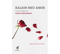 Kalash meu amor: A arma infame