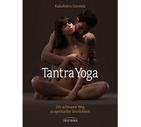 Kalashatra Govi Tantra-Yoga: Der achtsame Weg zu spiritueller Sinnlichk (Relié)