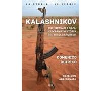 Kalashnikov. Dal Vietnam A Gaza, In Un'arma La Storia Del Secolo Crudele