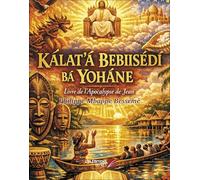 Kalat'a Bebisedi ba Yohane: Livre de l'Apocalypse de Jean traduit (en AGLC) et illustré en langue Douala