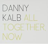 Kalb, Danny - All Together Now