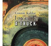 Kaldor, Connie - Love is a Truck