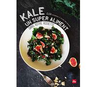 Kale un super aliment dans votre assiette