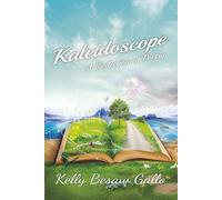 Kaleidoscope: A Collection of Poetry