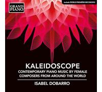 Kaleidoscope-Contemporary Piano Music by Female Composers from Around The World