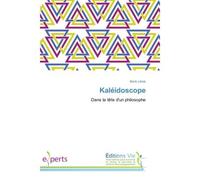 Kaleidoscope Dans la tete d'un philosophe - Boris Libois - Vie Editions - broché - Essai