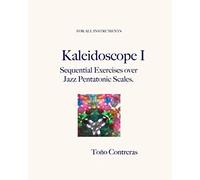 Kaleidoscope I. Sequential Exercises over Jazz Pentatonic Scales