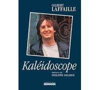 Kaléidoscope: Intégrale des chansons et des sketches commentés par l'auteur