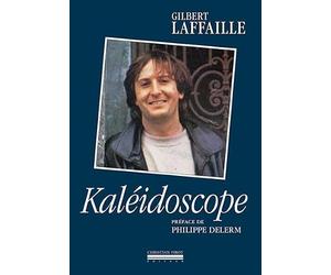Kaléidoscope: Intégrale des chansons et des sketches commentés par l'auteur