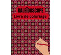 Kaleidoscope Livre De Coloriage: Détendez-Vous Avec 50 Modèles Originaux