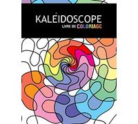 KALÉIDOSCOPE livre de coloriage: Livre de Coloriage pour la famille | Forme facile et magique en Kaléidoscope