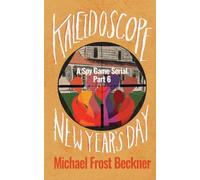 Kaleidoscope New Year's Day: A Spy Game Serial Part 6
