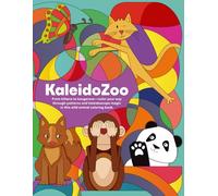 KaleidoZoo: Kaleidoscope-Inspired Coloring Book Featuring Animals Hidden Within Vibrant Patterns for Kids and Teens, Including Rabbits, Pandas, Elephants, Turtles, Otters, Dolphins, and More.