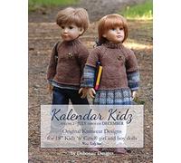 Kalendar Kidz: Volume 2 ~ July through December: Original Knitwear Designs for 18” Kidz ‘n’ Cats® girl and boy dolls mini Kidz too!