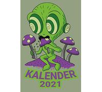 Kalender 2021: Alien Suechtig Pilz / Din A5 Kalender Von 01/2021 - 12/2021 1 Tag = 1 Seite Mit Grossem Tageskalender Und Grossartiger Uebersicht. Monatsuebersicht, Terminkalender, Erinnerung Und Notiz