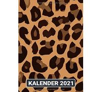 Kalender 2021: Leopard Tier Print / Wochenplaner Zum Notieren, Organisieren Und Planen Fuer Das Jahr 2021 In Din A4. Kalender / Terminkalender / Monats- / Tagesuebersicht / Kontakt- / Geburtstags List