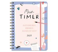 Kalender 2025 Mein Timer - Aufschreiben, abhaken, glücklich sein...: Wochenkalender mit Kalendarium von Januar 2025 bis Dezember 2025