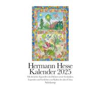 Kalender 2025: Mit dreizehn Aquarellen des Dichters sowie Gedanken, Legenden und Gedichten zur Kultur des alten China | Der Hermann-Hesse-Wandkalender 2025 mit dreizehn Aquarellen