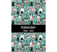 Kalender 2026-2027: Geschenk für Hundeliebhaber, Hundemama, Hundepapa, Hundebesitzer, Terminplaner, Wochenplaner und Monatsplaner