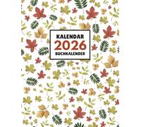 Kalender 2026 Buchkalender: 1 tag 1 Seite mit Zeiteinteilung I 12 Monate Von 1 Januar 2026 Bis 31 Dezember 2026 I 365 Tage