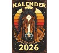 Kalender 2026: Pferde Jahresplaner für das Jahr 2026. Für alle Pferdeliebhaber, Dressur & Hobby Reiter-innen, mit Ferien, Feiertagen und Monatsübersicht - Organizer und Zeitplaner für 1 Jahr