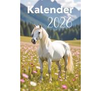 Kalender 2026: Pferde Jahresplaner für das Jahr 2026. Für alle Pferdeliebhaber, Dressur & Hobby Reiter-innen, mit Ferien, Feiertagen und Monatsübersicht - Organizer und Zeitplaner für 1 Jahr