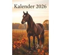 Kalender 2026: Pferde Jahresplaner für das Jahr 2026. Für alle Pferdeliebhaber, Dressur & Hobby Reiter-innen, mit Ferien, Feiertagen und Monatsübersicht - Organizer und Zeitplaner für 1 Jahr