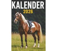 Kalender 2026: Pferde Jahresplaner für das Jahr 2026. Für alle Pferdeliebhaber, Dressur & Hobby Reiter-innen, mit Ferien, Feiertagen und Monatsübersicht - Organizer und Zeitplaner für 1 Jahr