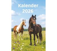 Kalender 2026: Pferde Jahresplaner für das Jahr 2026. Für alle Pferdeliebhaber, Dressur & Hobby Reiter-innen, mit Ferien, Feiertagen und Monatsübersicht - Organizer und Zeitplaner für 1 Jahr