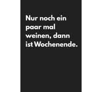 Kalender 2027 A5 - Nur noch ein paar mal weinen, dann ist Wochenende: Lustiger sarkastischer Planer: Witziger Terminplaner mit Notizen, Wissensfakten ... Humor für Büro, Arbeit und Alltag 2027