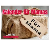 Kalender für Mamas - Was ich dir sagen will (Wandkalender 2026 DIN A4 quer), CALVENDO Monatskalender: Kalender für Mamas zum Ausfüllen - das ... oder als persönlicher Kalender für Mütter.