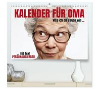 Kalender für Oma - Was ich dir sagen will (hochwertiger Premium Wandkalender 2026 DIN A2 quer), Kunstdruck in Hochglanz: Kalender für Oma zum ... oder als persönlicher Kalender für Omas.