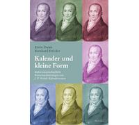 Kalender und kleine Form: Kulturwissenschaftliche Kontextualisierungen von Johann Peter Hebels Kalendertexten