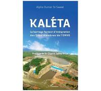 Kaléta - Le Barrage Facteur D'intégration Des Etats Membres De L'omvg