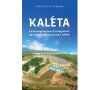 Kaléta - Le Barrage Facteur D'intégration Des Etats Membres De L'omvg