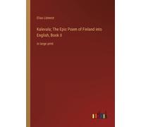 Kalevala; The Epic Poem Of Finland Into English, Book Ii