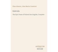 Kalevala: The Epic Poem of Finland Into English, Complete